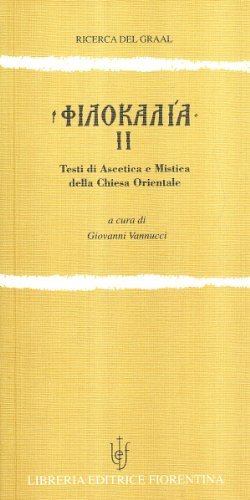 Filocalia. Testi di ascetica e mistica della Chiesa orientale vol.2 edito da Libreria Editrice Fiorentina