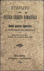 Statuto del piccolo credito romagnolo (rist. anastatica 1896). Ediz. numerata edito da Libreria Piani
