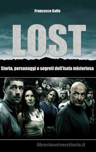 Lost di Francesco Gallo edito da ilmiolibro self publishing