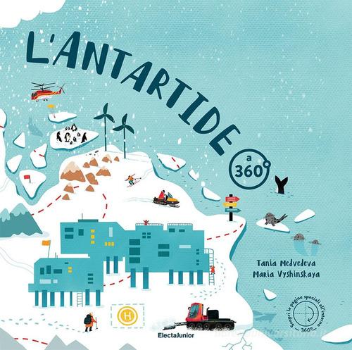 L' Antartide a 360°. Ediz. a colori di Tania Medvedeva, Maria Vyshinskaya edito da Mondadori Electa