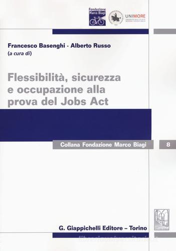 Flessibilità, sicurezza e occupazione alla prova del Jobs Act edito da Giappichelli