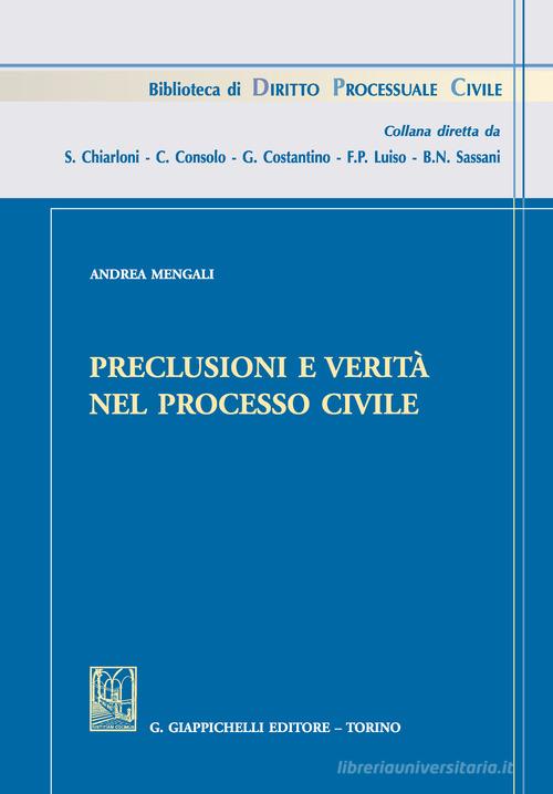 Preclusioni e verità nel processo civile di Andrea Mengali edito da Giappichelli