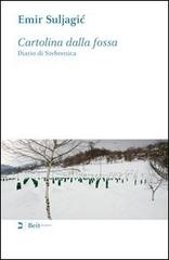 Cartolina dalla fossa. Diario di Srebrenica di Emir Suljagic edito da Beit