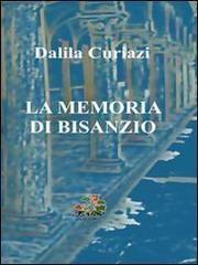 La memoria di Bisanzio di Dalila Curiazi edito da Evoè