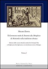 Il Commento medio di Averroè alla metafisica di ARistotele nella tradzione ebraica vol.1 di Mauro Zonta edito da Pavia University Press
