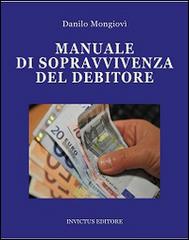 Manuale di sopravvivenza del debitore di Danilo Mongiovì edito da Invictus
