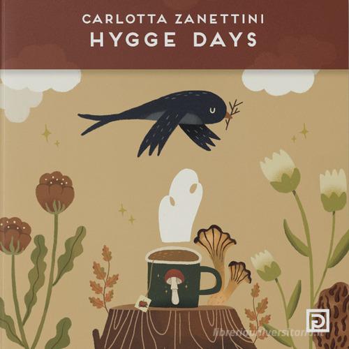 Hygge days. L'arte di Carlotta Zanettini. Ediz. illustrata di Carlotta Zanettini edito da Psicografici