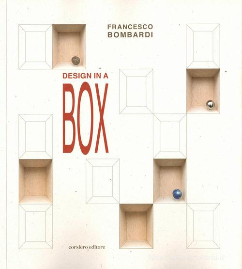 Design in a box di Francesco Bombardi edito da Corsiero Editore