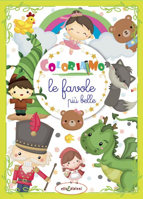 Coloriamo le favole più belle edito da Elisedizioni