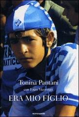 Era mio figlio di Tonina Pantani, Enzo Vicennati edito da Mondadori