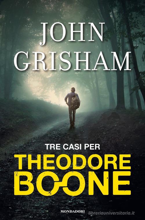 Tre casi per Theodore Boone di John Grisham edito da Mondadori