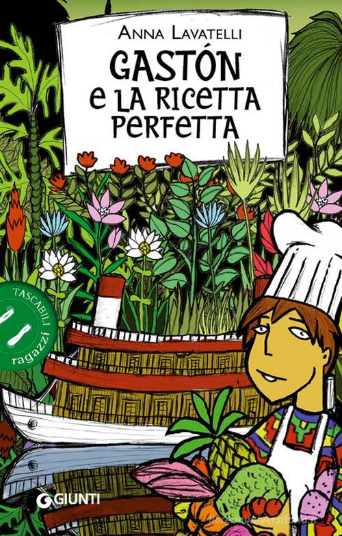 Gastón e la ricetta perfetta di Anna Lavatelli edito da Giunti Editore