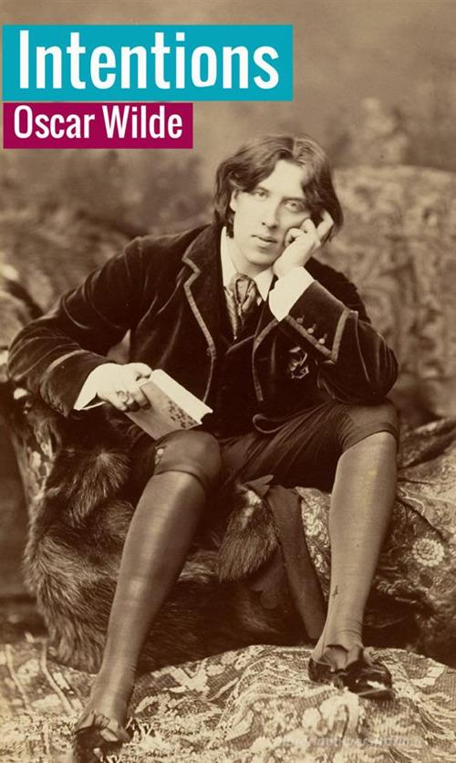 Intentions di Oscar Wilde edito da StreetLib