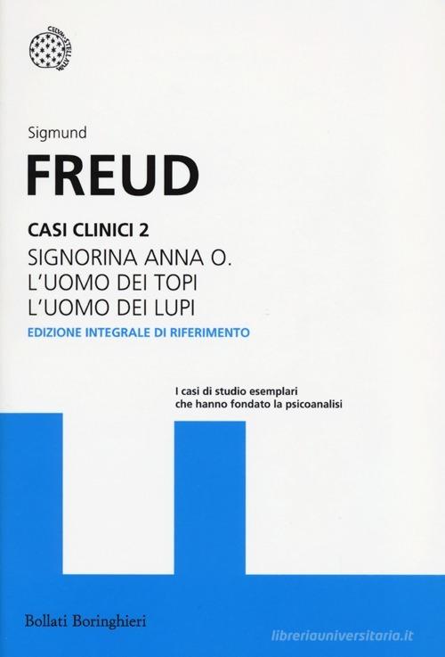 Casi clinici vol.2 di Sigmund Freud edito da Bollati Boringhieri