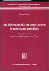 Nel laboratorio di Francesco Carrara: le miscellanee giuridiche di Marco P. Geri edito da Giappichelli