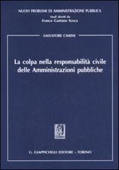 La colpa nella responsabilità civile delle amministrazioni pubbliche di Salvatore Cimini edito da Giappichelli