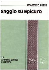 Saggio su Epicuro di Domenico Pesce edito da Paideia