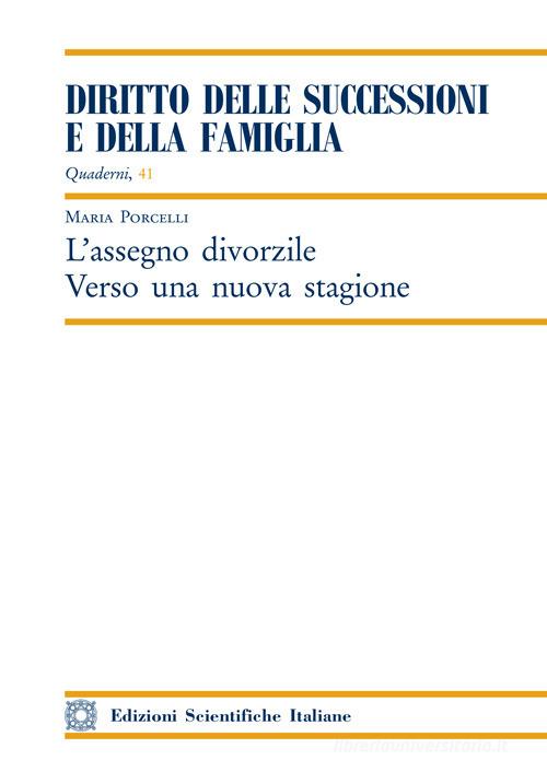 L'assegno divorzile. Verso una nuova stagione di Maria Porcelli edito da Edizioni Scientifiche Italiane