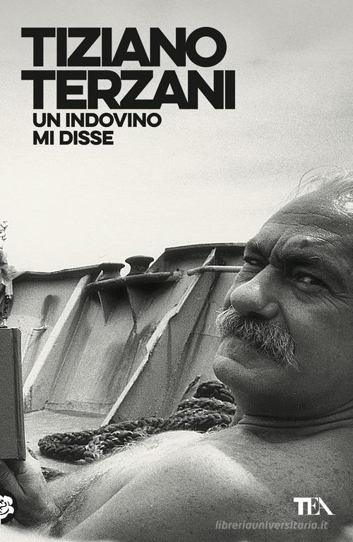 Un indovino mi disse di Tiziano Terzani edito da TEA
