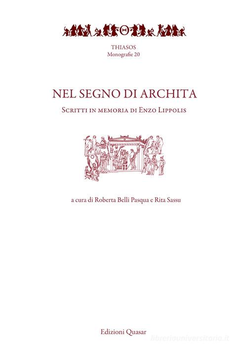 Nel segno di Archita. Scritti in memoria di Enzo Lippolis edito da Quasar