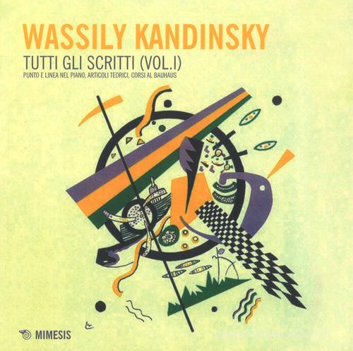 Tutti gli scritti vol.1 di Vasilij Kandinskij edito da Mimesis