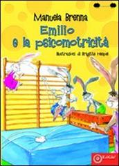 Emilio e la psicomotricità di Manuela Brenna edito da EdiGiò