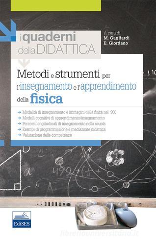 Metodi e strumenti per l'insegnamento e l'apprendimento della fisica di Marta Gagliardi, Enrica Giordano edito da Edises
