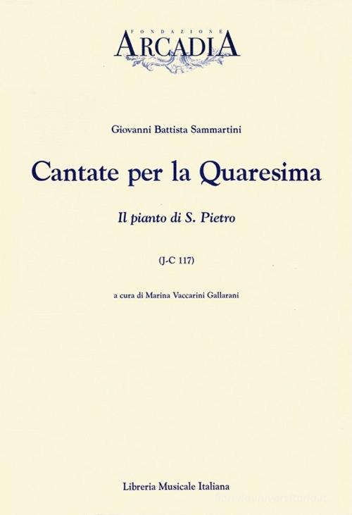 Cantate per la Quaresima. L'Addolorata divina madre e desolatissima nella Soledad (J-C 123) di G. Battista Sammartini edito da LIM