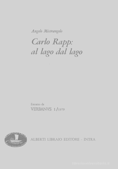 Carlo Rapp: al lago dal lago di Angelo Mistrangelo edito da Alberti