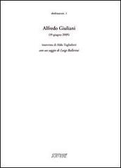 Alfredo Giuliani (19 giugno 2005) edito da Scritture
