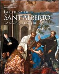 La chiesa di Sant'Alberto. La storia, le opere di Giorgio Fossaluzza, Chiara Torresan edito da Stilus