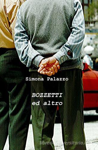 Bozzetti ed altro di Simona Palazzo edito da Pubblicato dall'Autore