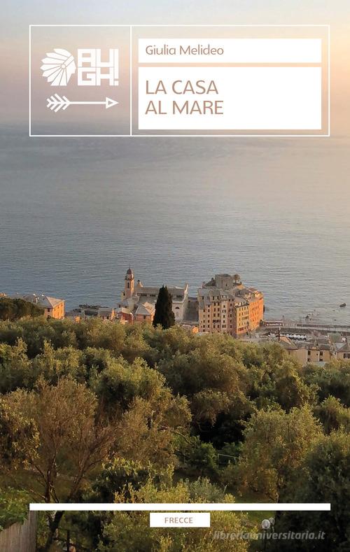 Libro La casa al mare di Giulia Melideo Frecce di Augh!
