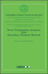 Wave propagation analysis with boundary element method di Chiara Guardasoni edito da Ledizioni