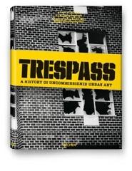 Trespass. Storia dell'arte urbana. Ediz. illustrata di Carlo McCormick edito da Taschen