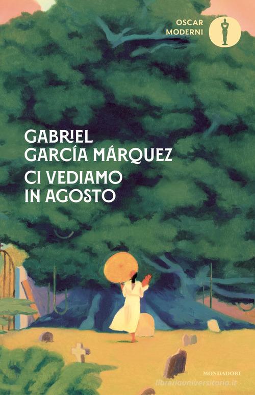 Libro Ci vediamo in agosto di Gabriel García Márquez Oscar moderni di Mondadori