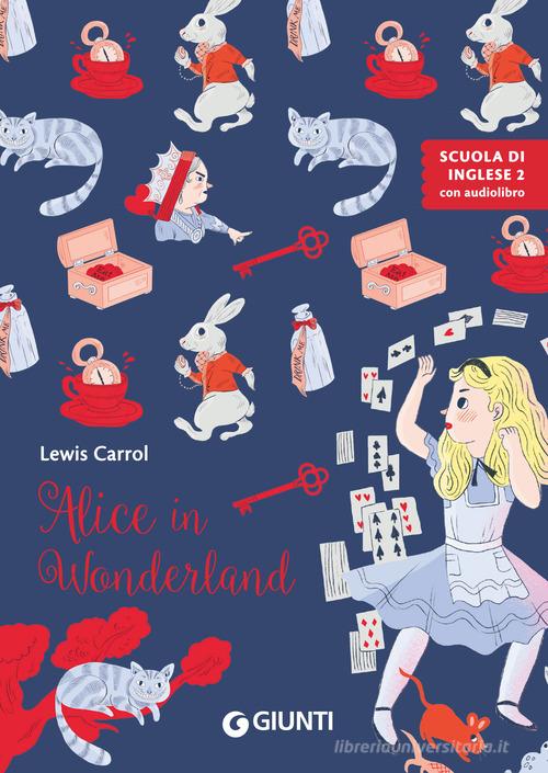 Alice in wonderland. Con QR code di Lewis Carroll edito da Giunti Editore