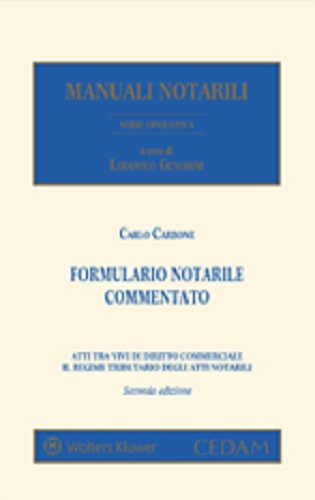 Formulario notarile commentato. Atti tra vivi di diritto commerciale. Il regime tributario degli atti notarili di Carlo Carbone edito da CEDAM