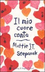 Il mio cuore canta di Stepanek Mattie J. edito da Sperling & Kupfer
