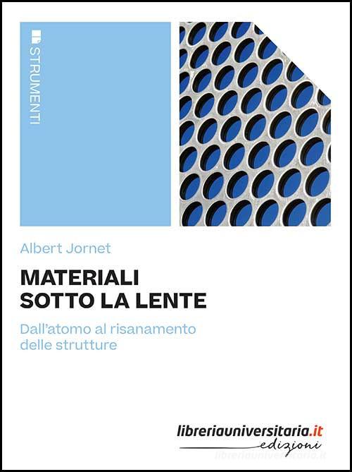 Materiali sotto la lente di Albert Jornet edito da libreriauniversitaria.it