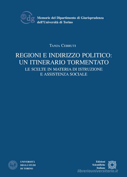 Regioni e indirizzo politico: un itinerario tormentato di Tanja Cerruti edito da Edizioni Scientifiche Italiane