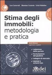 Stima degli immobili: metodologia e pratica. Con CD-ROM di Leo Carnevali, Massimo Curatolo, Licia Palladino edito da DEI