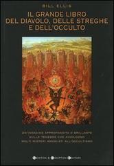 Il grande libro del diavolo, delle streghe e dell'occulto di Bill Ellis edito da Newton Compton