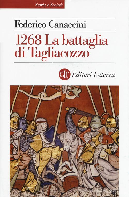 1268. La battaglia di Tagliacozzo di Federico Canaccini edito da Laterza