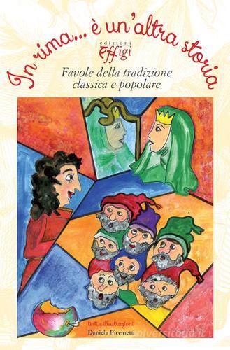 In rima... è un'altra storia. Favole della tradizione classica e popolare di Daniela Piccinetti edito da C&P Adver Effigi
