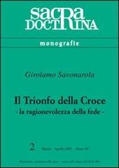 Il trionfo della croce. La ragionevolezza della fede di Girolamo Savonarola edito da ESD-Edizioni Studio Domenicano