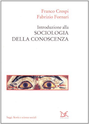 Introduzione alla sociologia della conoscenza di Franco Crespi, Fabrizio Fornari edito da Donzelli