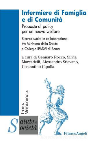 Infermiere di famiglia e di comunità. Proposte di policy per un nuovo welfare edito da Franco Angeli