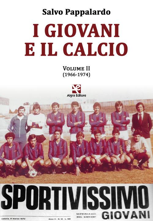 I giovani e il calcio vol.2 di Salvo Pappalardo edito da Algra