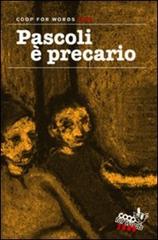 Pascoli è precario. Coop for words 2008 edito da Bohumil Edizioni